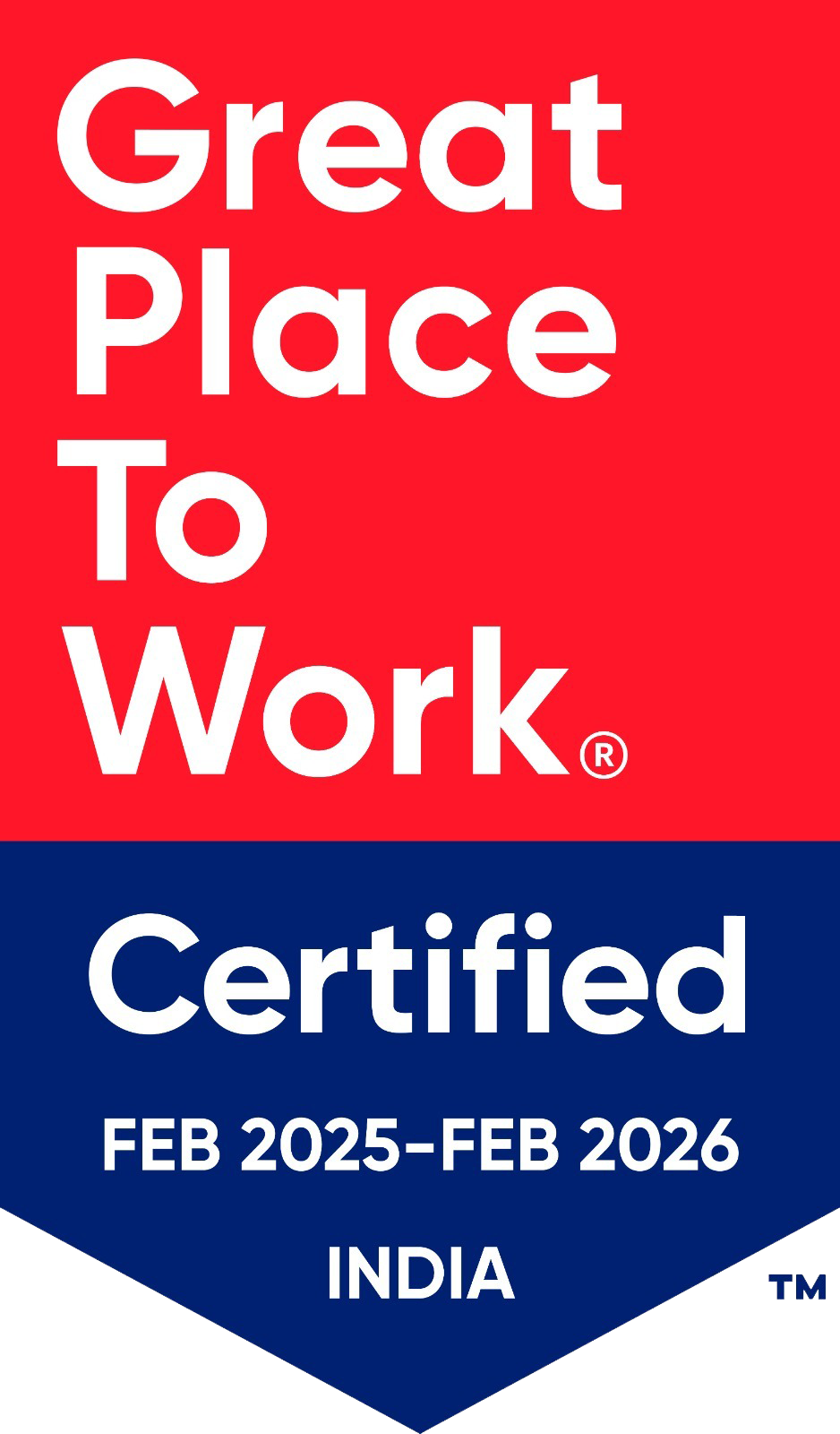 Great place to work. Certified February 2025 to February 2026 INDIA